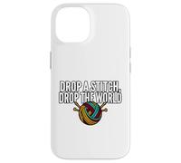 Custodia per iPhone 14 Knitter Humor Drop A Stitch Drop The World