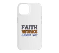 Custodia per iPhone 14 La fede funziona Giacomo 2:17