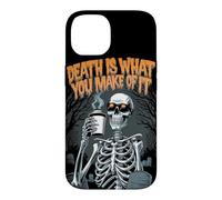 Custodia per iPhone 14 La morte è ciò che ne fai, figo, divertente, scheletro, Halloween