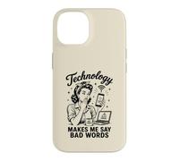 Custodia per iPhone 14 La tecnologia mi fa dire cattive parole divertenti umorismo tecnico
