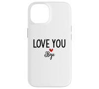 Custodia per iPhone 14 Love You Bye Sign Red Heart Valentine I Love You Goodbye