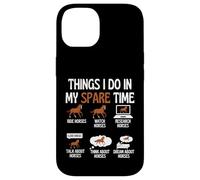 Custodia per iPhone 14 Maglietta divertente per amanti dei cavalli con scritta "Things I Do In My Spare Time"