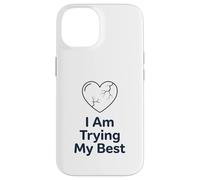 Custodia per iPhone 14 Maglietta "I Am Trying My Best" | Supporto per la salute mentale positivo