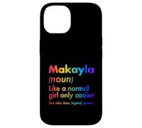 Custodia per iPhone 14 Makayla Like A Normal Girl Only Cooler Queen Nome