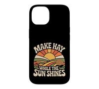 Custodia per iPhone 14 Make Hay While The Sun Shines Citazioni ottimistiche |-