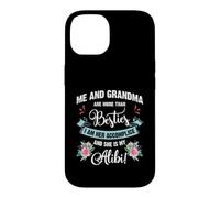 Custodia per iPhone 14 Me And Grandma Are More Than Besties, She Is My Alibi