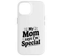 Custodia per iPhone 14 Mia madre dice che sono speciale Dichiarazione divertente