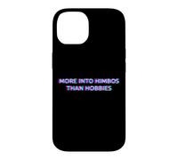 Custodia per iPhone 14 More Into Himbos Than Hobbies Gay Pride LGBTQ Rainbow Humor