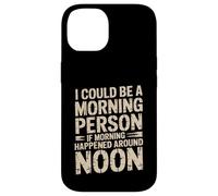 Custodia per iPhone 14 Morning Person If Noon Was Morning -