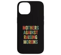 Custodia per iPhone 14 Mothers Against Raising Morons Mommy Mamma Divertente Festa della Mamma