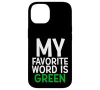 Custodia per iPhone 14 My Favorite Word Is Green