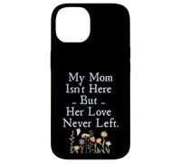Custodia per iPhone 14 My Mom Isn't Here But Her Love Never Left Memorial