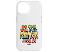 Custodia per iPhone 14 Nessuno ti amerà mai più di Gesù