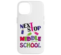 Custodia per iPhone 14 Next Stop Middle School Girl Boy Funny For Kids Graduation