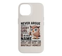 Custodia per iPhone 14 Non discutere mai con una ragazza bassa che ha un simpatico design a forma di gufo con la lettera «B»
