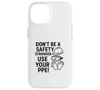 Custodia per iPhone 14 Non essere un estraneo alla sicurezza, usa i DPI | Consapevolezza della sicurezza