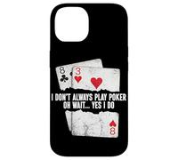 Custodia per iPhone 14 Non gioco sempre a poker Oh Aspetta Sì, faccio Poker divertente