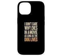 Custodia per iPhone 14 Non mi importa chi muore in un film finché il cane vive