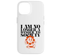 Custodia per iPhone 14 Non sono più un pericolo per la società (Grafica divertente)