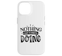 Custodia per iPhone 14 Nothing Easy Is Worth Doing Motivation Citazione Grit Mindset