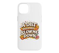 Custodia per iPhone 14 Plus A Diet Would Only Slow Me Down Funny Foodie Snack Lover