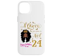 Custodia per iPhone 14 Plus A Queen Was Born on April 24 Happy Birthday To Me 24th Aprile