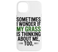 Custodia per iPhone 14 Plus A Volte Mi Chiedo Se Erba Stia Pensando Troppo