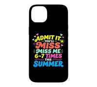 Custodia per iPhone 14 Plus Admit It You'll Miss Me 6-7 Times This Summer Last Day