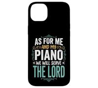 Custodia per iPhone 14 Plus As For Me And My Piano We Will Serve The Lord