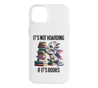 Custodia per iPhone 14 Plus Book Dragon It's Not Hoarding if It's Books Sign Bookish