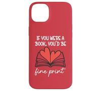 Custodia per iPhone 14 Plus Books are My Valentine If You Were a Book Youd Be Fine Print