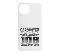 Custodia per iPhone 14 Plus Carpenter il lavoro più difficile che amerai mai la falegnameria