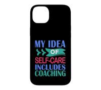 Custodia per iPhone 14 Plus Coaching divertente La mia idea di cura di sé include il coaching