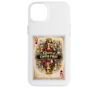 Custodia per iPhone 14 Plus Coffee First Card - Biglietto per mamma, moglie, madre, regina, parodia, regalo grafico