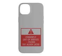 Custodia per iPhone 14 Plus Currently Out of Service Please Try Again Later Funny Sign