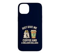 Custodia per iPhone 14 Plus Dammi solo un caffè e un milione di dollari Funny Money Lover