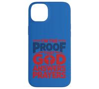 Custodia per iPhone 14 Plus Design con scritta "I'm The Proof God Answers Prayers"