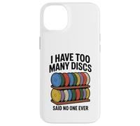 Custodia per iPhone 14 Plus Divertente disco da golf per uomo e donna I have too many disc
