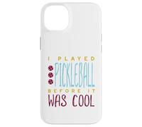 Custodia per iPhone 14 Plus Divertente, ho giocato a pickleball prima che fosse bello