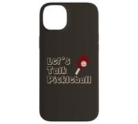 Custodia per iPhone 14 Plus Divertente Pickleball Let's Talk Pickleball