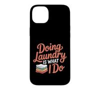 Custodia per iPhone 14 Plus Doing Laundry Is What I Do House Chore Domestic -