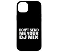Custodia per iPhone 14 Plus Don't Send Me Your DJ Mix Techno House Raver Festival Berlin