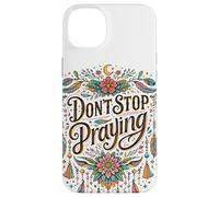 Custodia per iPhone 14 Plus Don't Stop Praying BOHO Christian retrò