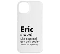 Custodia per iPhone 14 Plus Eric Like A Normal Guy Only Cooler Legend King Nome
