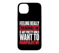 Custodia per iPhone 14 Plus Feeling Really Vulnerable Rn If Any Girls Want To Manipulate