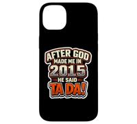 Custodia per iPhone 14 Plus Festa di compleanno per uomo After God Made Me In 2015He Said Tada