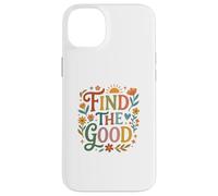 Custodia per iPhone 14 Plus Find Good Uplifting Happy Floral Design Find your Good