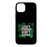 Custodia per iPhone 14 Plus Funny Houseplant Lover Leafy Things Don't Judge
