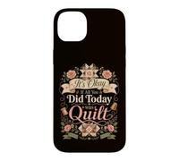 Custodia per iPhone 14 Plus Funny Quilt Crafter Citazione It's Okay If All You Did Today was