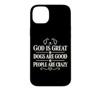 Custodia per iPhone 14 Plus God Is Great Dogs Are Good People Are Crazy